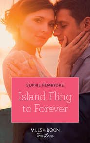 бесплатно читать книгу Island Fling To Forever автора Sophie Pembroke