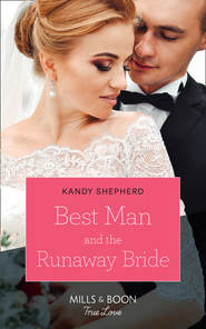 бесплатно читать книгу Best Man And The Runaway Bride автора Kandy Shepherd