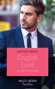 бесплатно читать книгу English Lord On Her Doorstep автора Marion Lennox