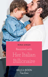 бесплатно читать книгу Reunited With Her Italian Billionaire автора Nina Singh