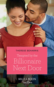 бесплатно читать книгу Tempted By The Billionaire Next Door автора Therese Beharrie