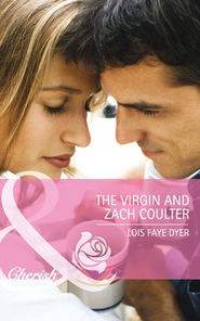 бесплатно читать книгу The Virgin and Zach Coulter автора Lois Dyer