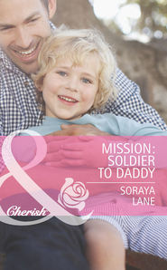 бесплатно читать книгу Mission: Soldier to Daddy автора Soraya Lane