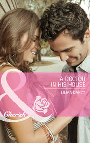 бесплатно читать книгу A Doctor in His House автора Lilian Darcy