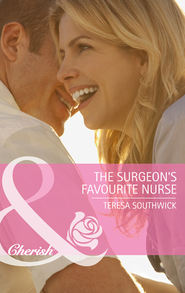 бесплатно читать книгу The Surgeon's Favourite Nurse автора Teresa Southwick