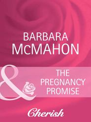 бесплатно читать книгу The Pregnancy Promise автора Barbara McMahon