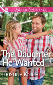 бесплатно читать книгу The Daughter He Wanted автора Kristina Knight