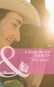 бесплатно читать книгу A Texan on Her Doorstep автора Stella Bagwell