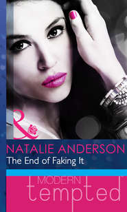 бесплатно читать книгу The End of Faking It автора Natalie Anderson