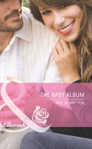 бесплатно читать книгу The Baby Album автора Roz Fox