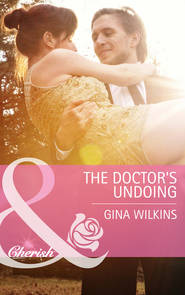 бесплатно читать книгу The Doctor's Undoing автора GINA WILKINS