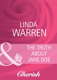 бесплатно читать книгу The Truth About Jane Doe автора Linda Warren