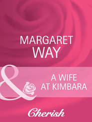 бесплатно читать книгу A Wife At Kimbara автора Margaret Way