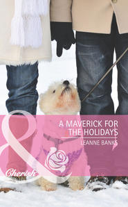 бесплатно читать книгу A Maverick for the Holidays автора Leanne Banks