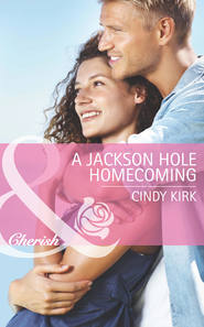 бесплатно читать книгу A Jackson Hole Homecoming автора Cindy Kirk