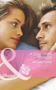 бесплатно читать книгу A Cold Creek Reunion автора RaeAnne Thayne
