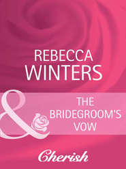 бесплатно читать книгу The Bridegroom's Vow автора Rebecca Winters