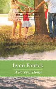 бесплатно читать книгу A Forever Home автора Lynn Patrick