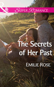 бесплатно читать книгу The Secrets of Her Past автора Emilie Rose