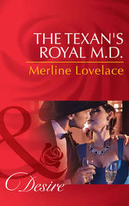 бесплатно читать книгу The Texan's Royal M.D. автора Merline Lovelace