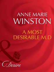 бесплатно читать книгу A Most Desirable M.D. автора Anne Winston