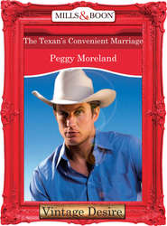 бесплатно читать книгу The Texan's Convenient Marriage автора Peggy Moreland