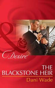 бесплатно читать книгу The Blackstone Heir автора Dani Wade