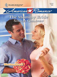 бесплатно читать книгу The Mommy Bride автора Shelley Galloway