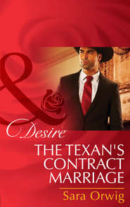 бесплатно читать книгу The Texan's Contract Marriage автора Sara Orwig