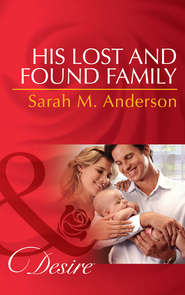 бесплатно читать книгу His Lost and Found Family автора Sarah Anderson