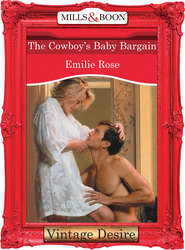 бесплатно читать книгу The Cowboy's Baby Bargain автора Emilie Rose