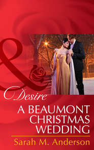 бесплатно читать книгу A Beaumont Christmas Wedding автора Sarah Anderson