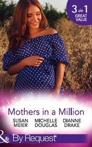 бесплатно читать книгу Mothers In A Million: A Father for Her Triplets / First Comes Baby... автора SUSAN MEIER