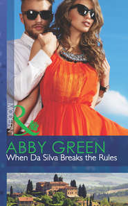 бесплатно читать книгу When Da Silva Breaks the Rules автора Эбби Грин