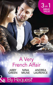 бесплатно читать книгу A Very French Affair: Bought for the Frenchman's Pleasure / Breaking the Boss's Rules / Her Secret Husband автора Эбби Грин