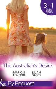 бесплатно читать книгу The Australian's Desire: Their Lost-and-Found Family / Long-Lost Son: Brand-New Family / A Proposal Worth Waiting For автора Lilian Darcy