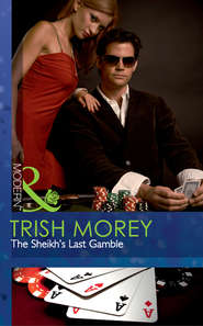 бесплатно читать книгу The Sheikh's Last Gamble автора Trish Morey