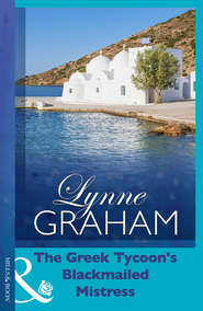 бесплатно читать книгу The Greek Tycoon's Blackmailed Mistress автора Линн Грэхем