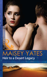 бесплатно читать книгу Heir to a Desert Legacy автора Maisey Yates