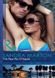 бесплатно читать книгу The Real Rio D'Aquila автора Sandra Marton