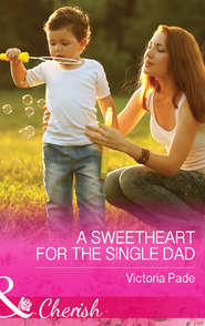 бесплатно читать книгу A Sweetheart for the Single Dad автора Victoria Pade