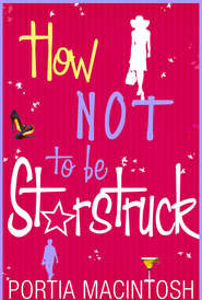 бесплатно читать книгу How Not To Be Starstruck автора Portia MacIntosh