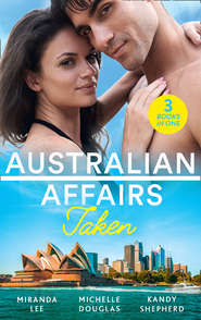 бесплатно читать книгу Australian Affairs: Taken: Taken Over by the Billionaire / An Unlikely Bride for the Billionaire / Hired by the Brooding Billionaire автора Miranda Lee