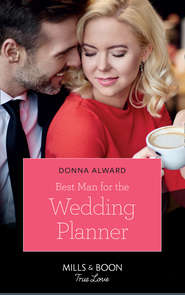 бесплатно читать книгу Best Man For The Wedding Planner автора DONNA ALWARD