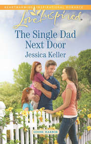 бесплатно читать книгу The Single Dad Next Door автора Jessica Keller