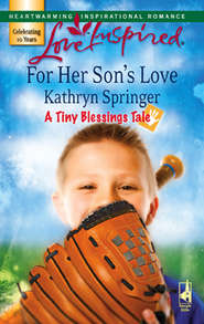 бесплатно читать книгу For Her Son's Love автора Kathryn Springer