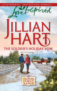 бесплатно читать книгу The Soldier's Holiday Vow автора Jillian Hart