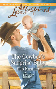 бесплатно читать книгу The Cowboy's Surprise Baby автора Deb Kastner