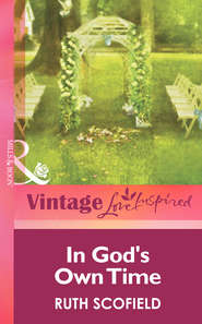 бесплатно читать книгу In God's Own Time автора Ruth Scofield