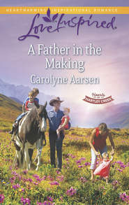 бесплатно читать книгу A Father in the Making автора Carolyne Aarsen